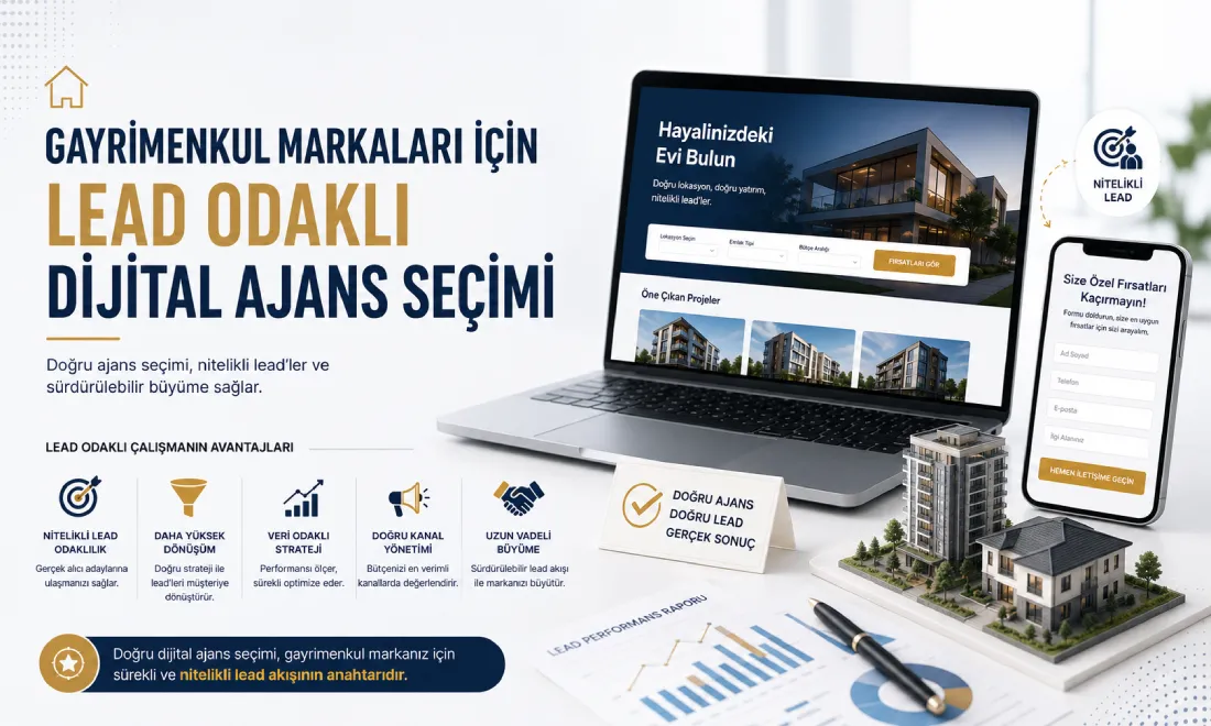 Gayrimenkul Markaları İçin Lead Odaklı Dijital Ajans Seçimi